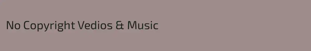 No Copyright Vedios & Music